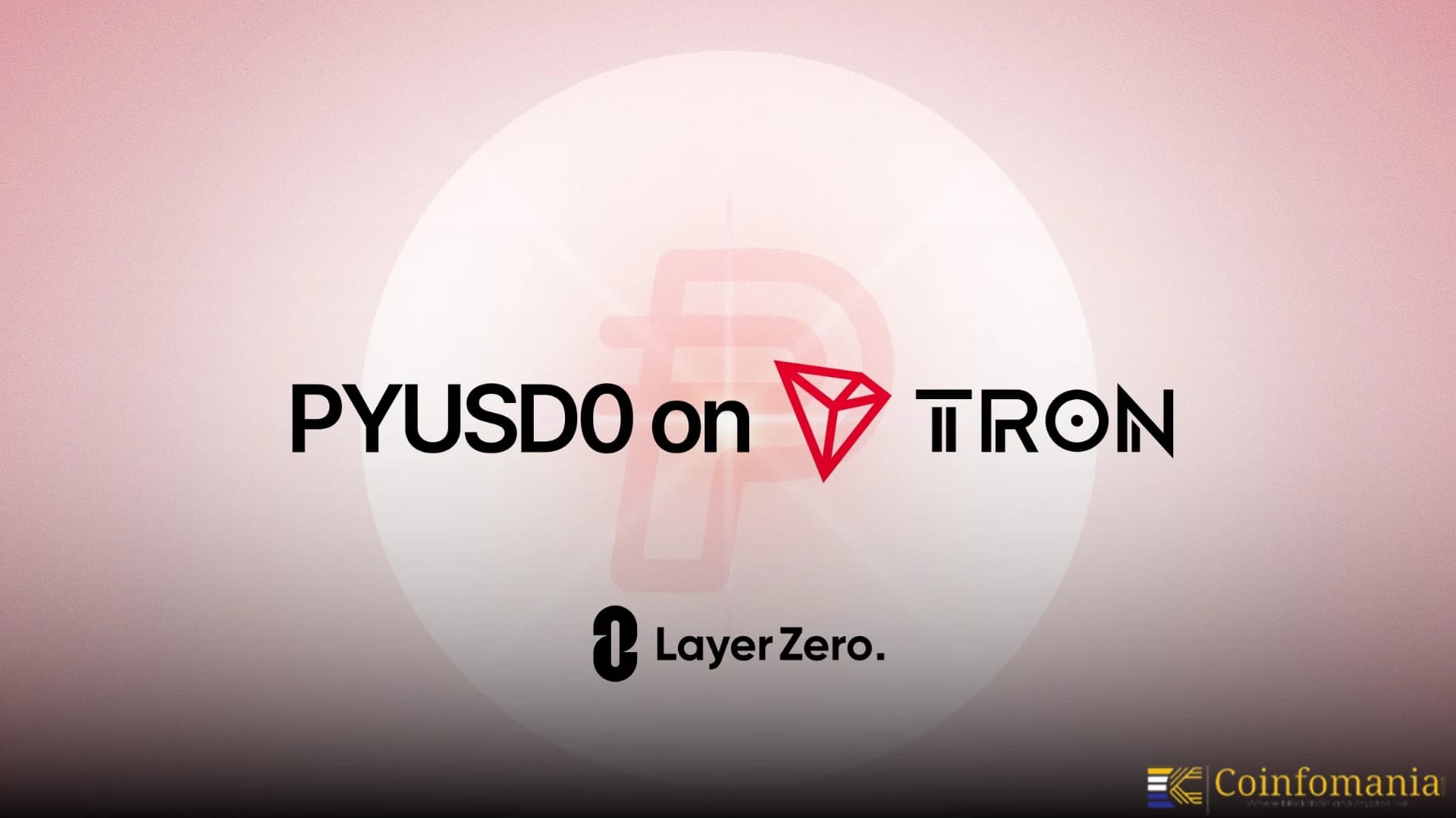TRON Highlights Role in PayPal and LayerZero’s PYUSD Integration