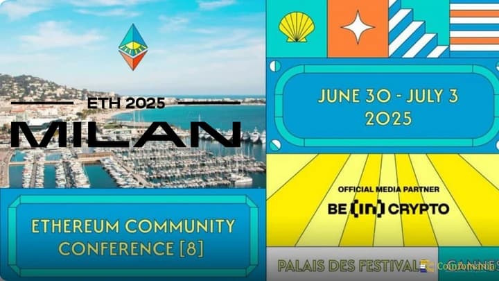 Ethereum Momentum Builds Across Europe at EthCC[8] Cannes and ETHMilan 2025 Conferences