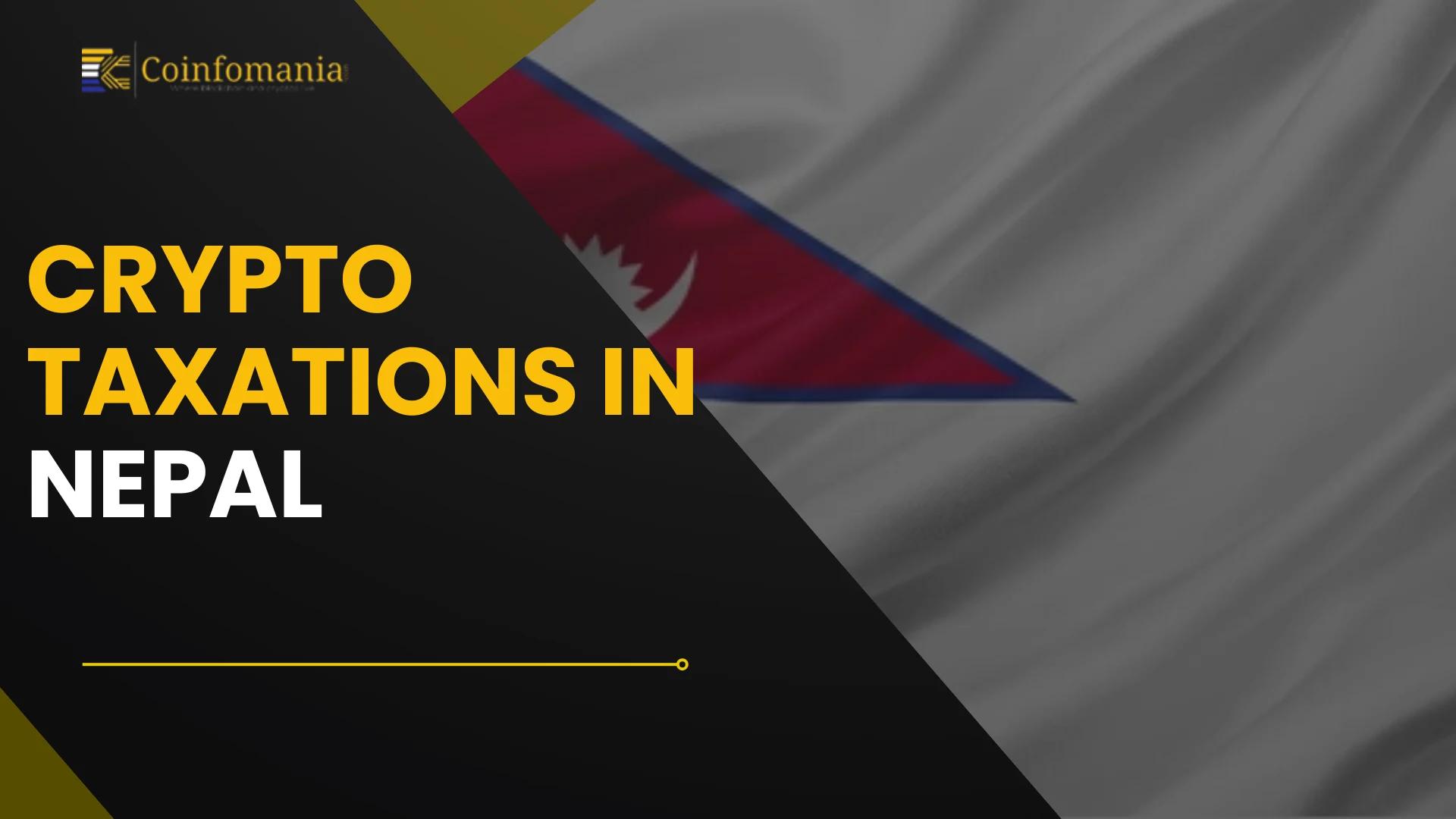 Crypto Taxation in Nepal: A Complete Guide