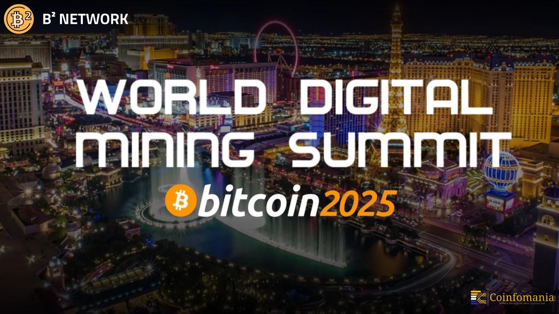B² Network Heads to Las Vegas for WDMS and Bitcoin 2025 Events