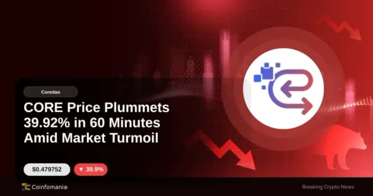 CORE Price Plummets 39.92% in 60 Minutes Amid Market Turmoil