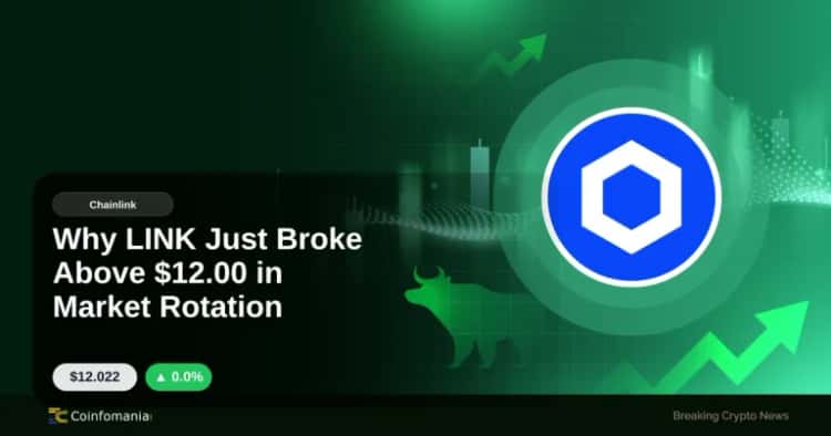 Why LINK Just Broke Above $12.00 in Market Rotation